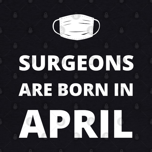 Surgeons are born in April by InspiredCreative